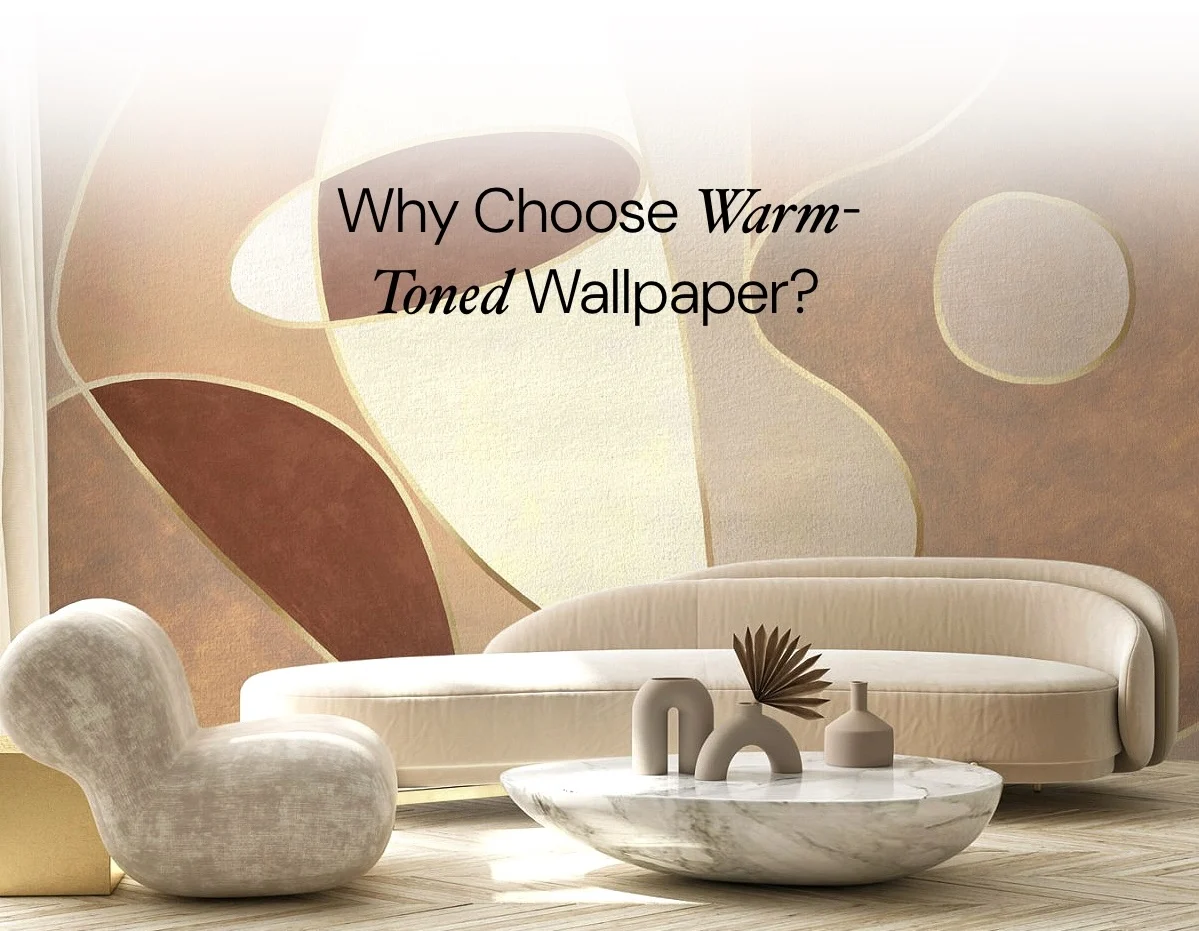 Why Choose Warm Toned Wallpaper